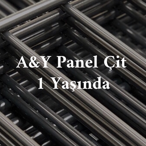 A&Y Panel Çit 1 Yaşında